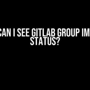 Where Can I See GitLab Group Importing Status?